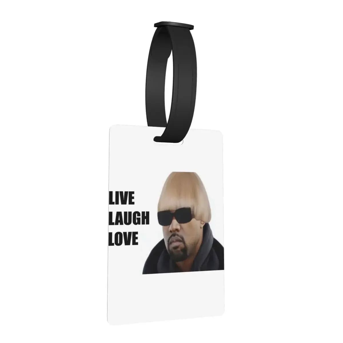 Kanye West Live Laugh Love Etichette per bagagli Accessori per valigie Viaggi Bagagli portatili Etichetta d'imbarco Porta etichette ID Nome Indirizzo