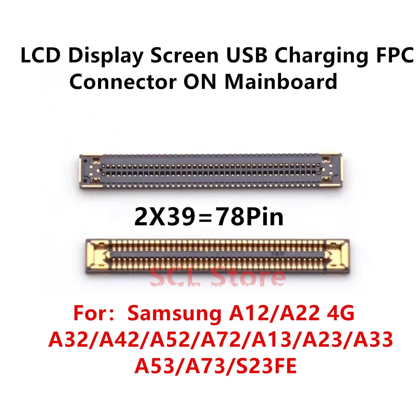 (10-50piece) LCD Display Screen USB Charging FPC Connector for Samsung A12/A22 4G/A32/A42/A52/A72/A13/A23/A33/A53/A73/S23FE