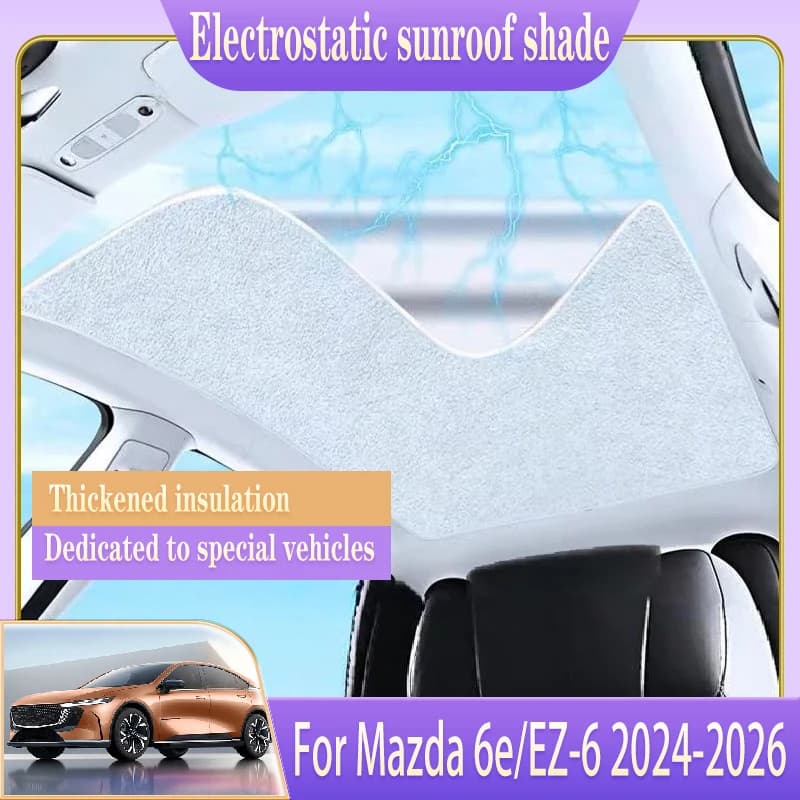 Auto Isolamento Tetto Apribile Parasole Misura Per Mazda 6e EZ-6 J90A 2024 2025 2026 Adsorbimento Elettrostatico Cieco Ombreggiatura Accessorio Auto