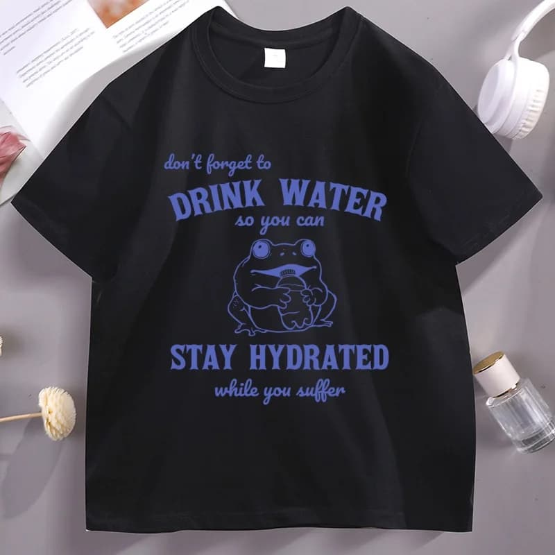 Funny Don't Forget To Drink Water T Shirt Men Women Sayings T-shirt Summer Short Sleeve Round Neck Graphic Tee Clothes
