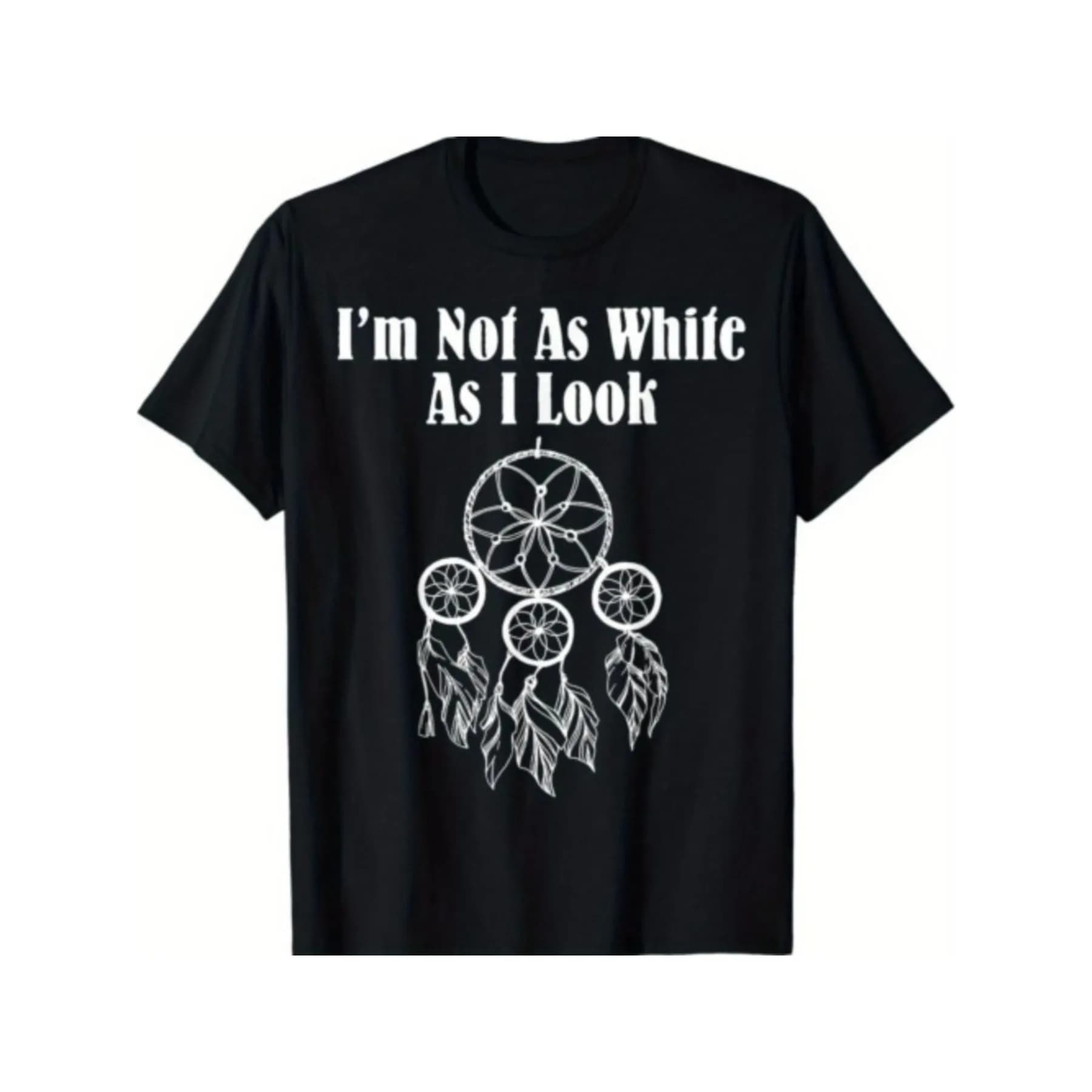 I'm Not As White As I Look Dreamcatcher Graphic Tee, Casual Cotton T-Shirt for Men