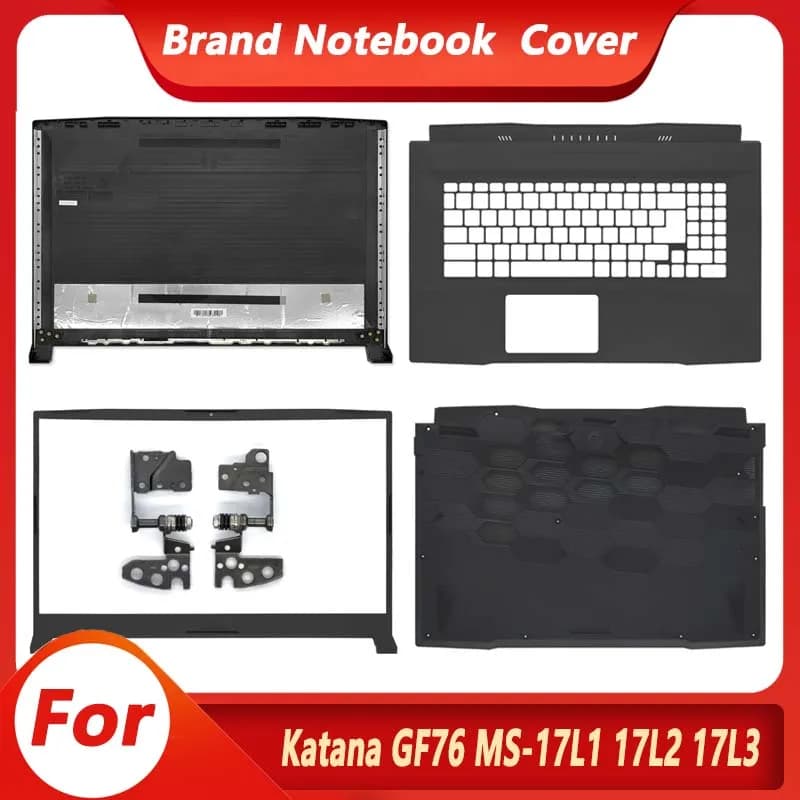 For Katana GF76 MS-17L1 17L2 17L3 17L4 Laptop LCD Back Cover Front Frame Palmrest Upper Top Case Lower Bottom Cover Hinges