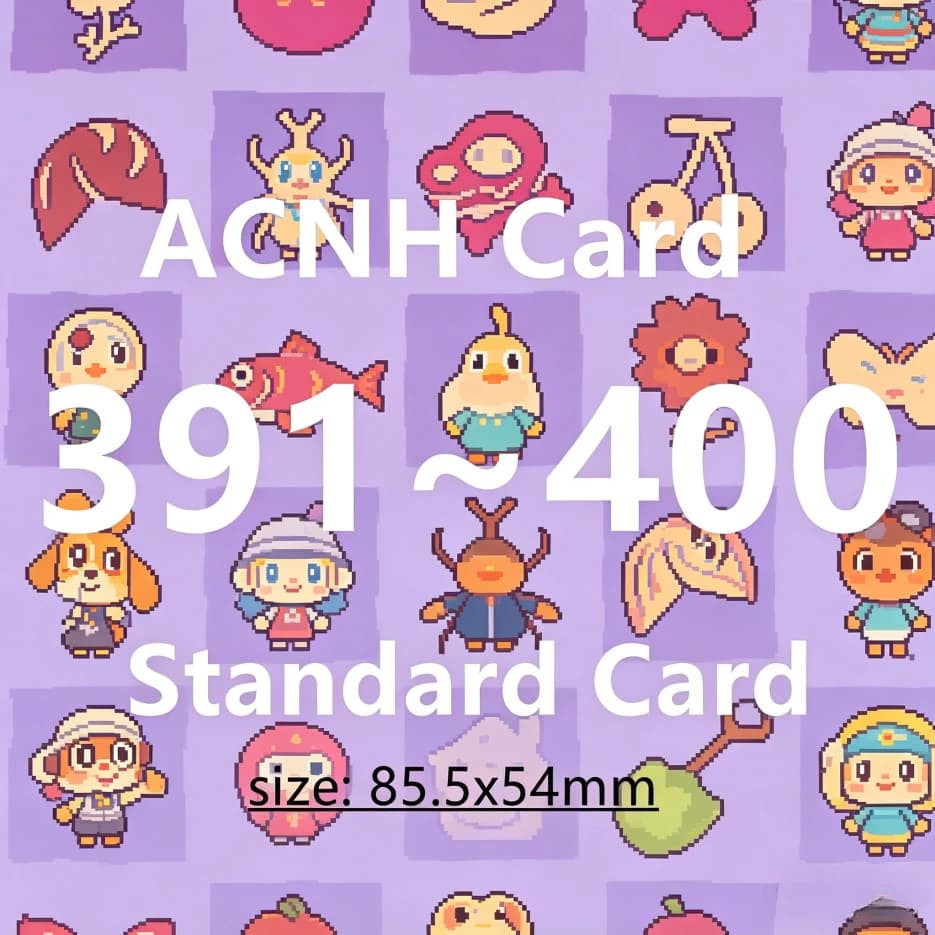 High Grade Printed ACNH Card 391-400 Resident Villager NFC Cards Fan Favorite Collection Trading Cards 85.5x54mm Best Design