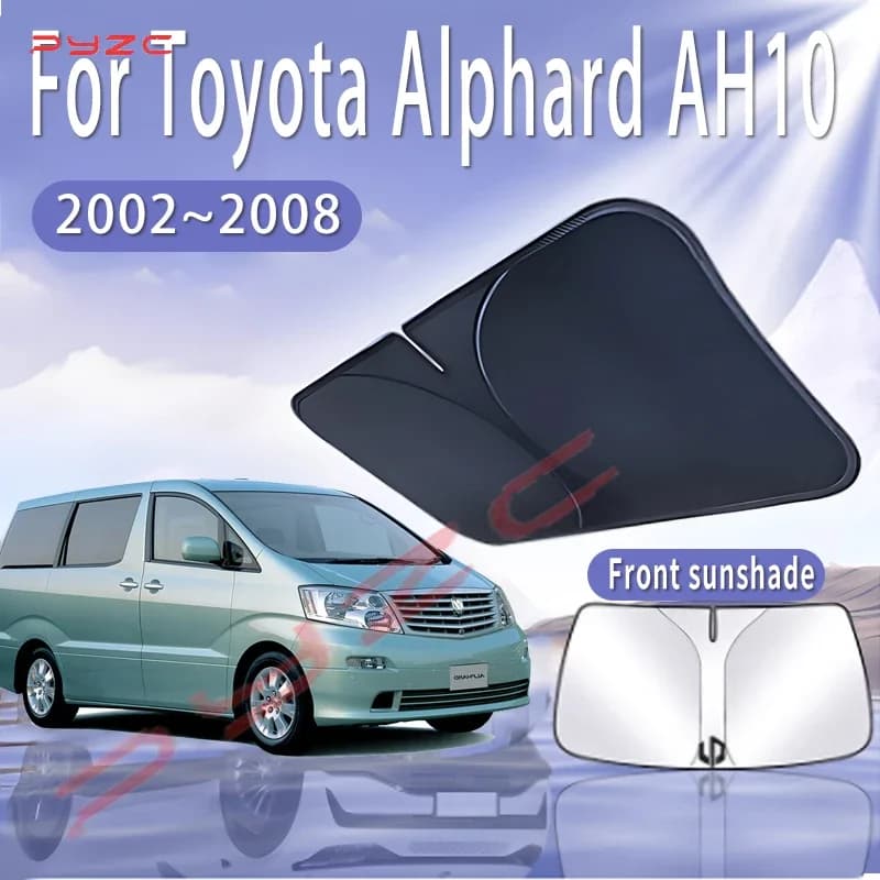Parasole per auto Toyota Alphard AH10 2002~2008 2004 2005 2006, parasole anteriore per parabrezza, isolamento termico, accessori auto estivi