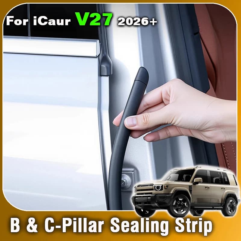 For Chery iCar iCaur V27 V 27 2026 Car Door B C pillar Weatherstrip Seal Noise Reduction Tape Waterproof dustproof accessories