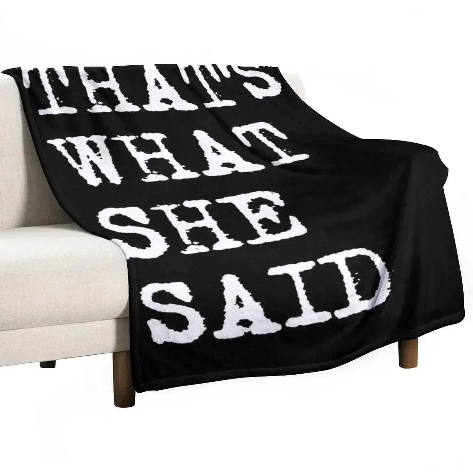 That's What She Said Throw Blanket Summer Beddings Beach Cute Soft Plush Plaid blankets ands Sleeping Bag Blankets