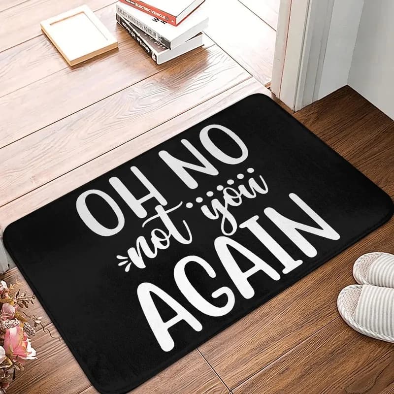 Tappetino Antiscivolo 'Oh No Not You Again', Zerbino di Benvenuto, Tappeto per Cucina, Camera da Letto, Balcone, Ingresso