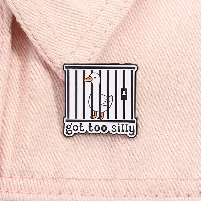 Got Too Silly Enamel Pin Funny Sarcasm Silly Goose Cute Animal Brooch Lapel Backpack Badge Jewelry Accessories Gifts For Friends