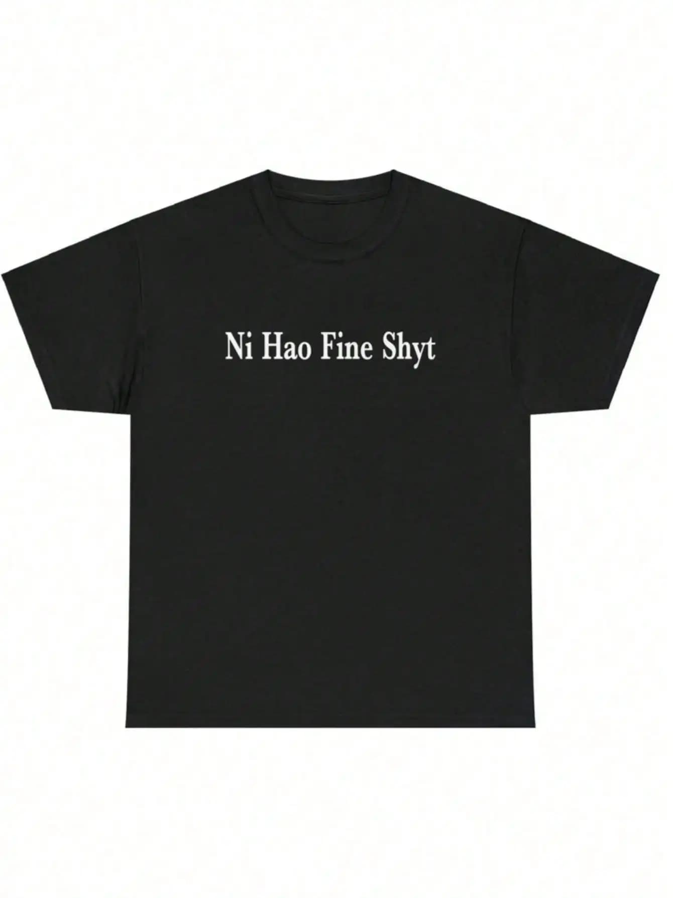 Ni Hao Fine Shyt Meme Slogan T-Shirt Tee Merch Jukuhara, maglietta unisex