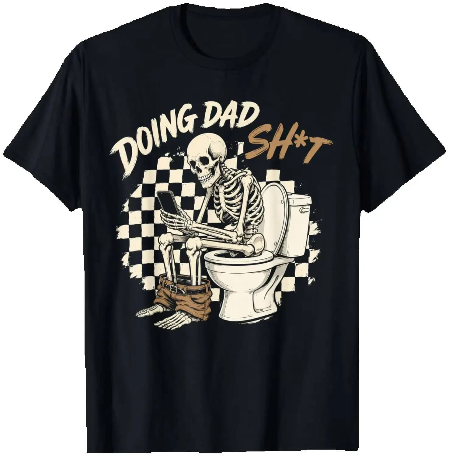 Funny Doing Dad Shit Father_S Day Skeleton Humor Men Gifts T-Shirt Summer Short-Sleeved Breathable Sweat-Wicking Versatile