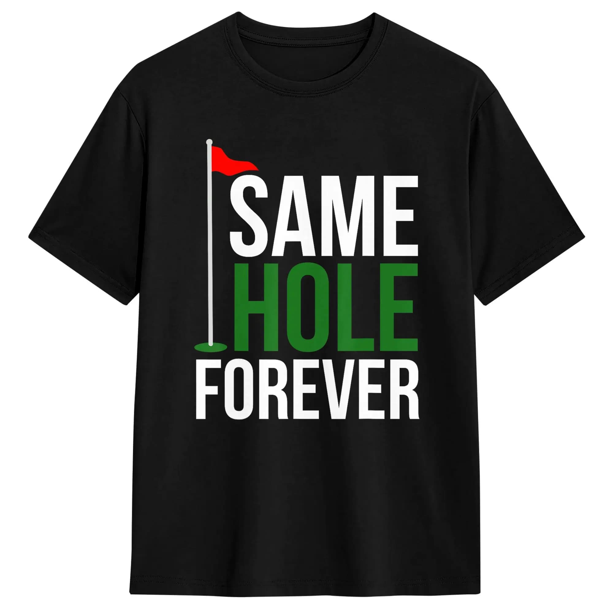 Maglietta divertente da uomo in cotone 100% con stampa 'Same Hole Forever' per addio al single, matrimonio, golf, estate, stile Y2K, girocollo