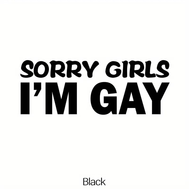 Fashion Sorry Girls I'm Gay Auto Stickers On The Car Funny Window Vinyl Decals Car Styling Self Adhesive Emblem Car Stickers