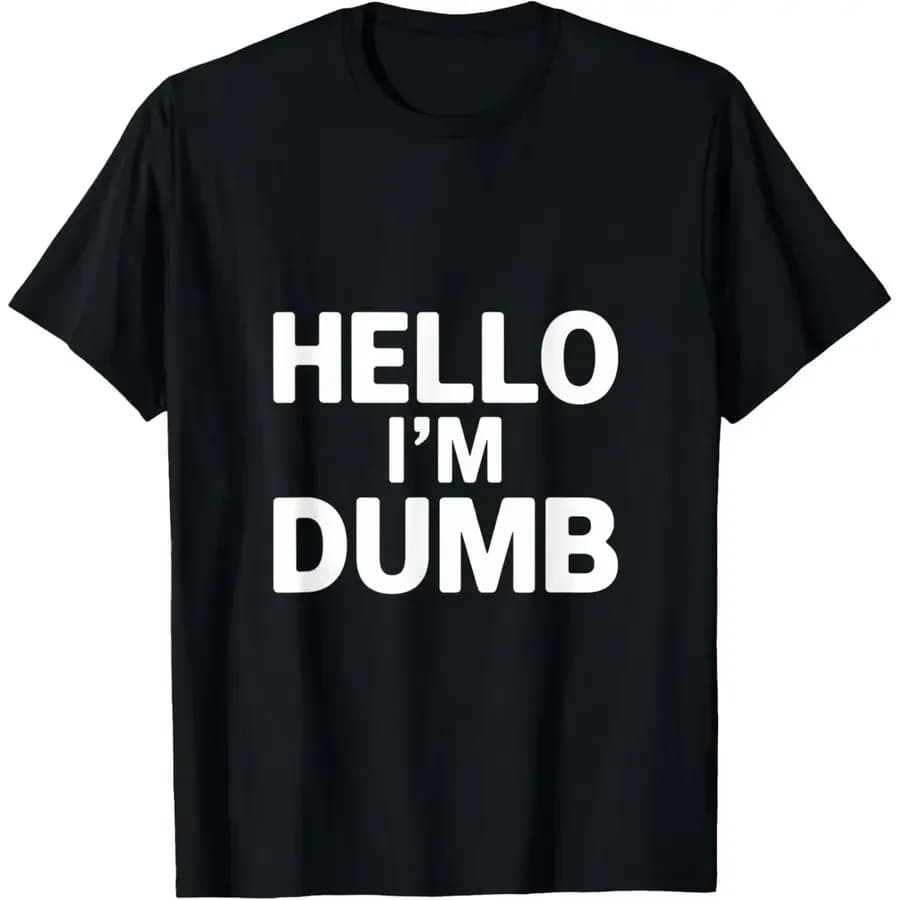 Divertente maglietta con stampa 'Hello I'm Dumb' per uomo e donna - T-shirt casual oversize in 100% cotone con stampa testo bianco, leggermente elasticizzata.