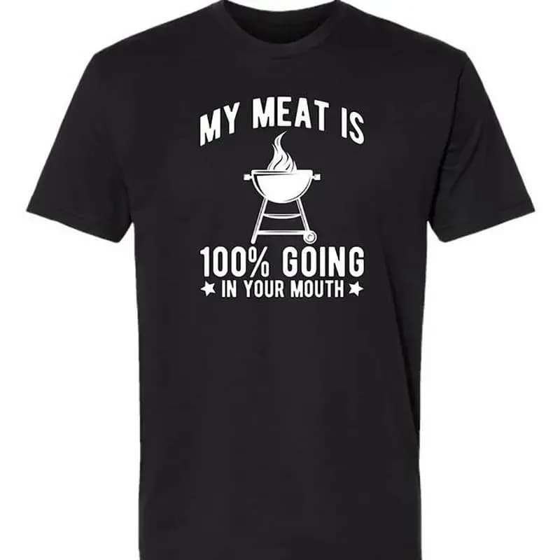 Sizzling Fun: My Meat’s All in Your Mouth – Humorous BBQ Tee