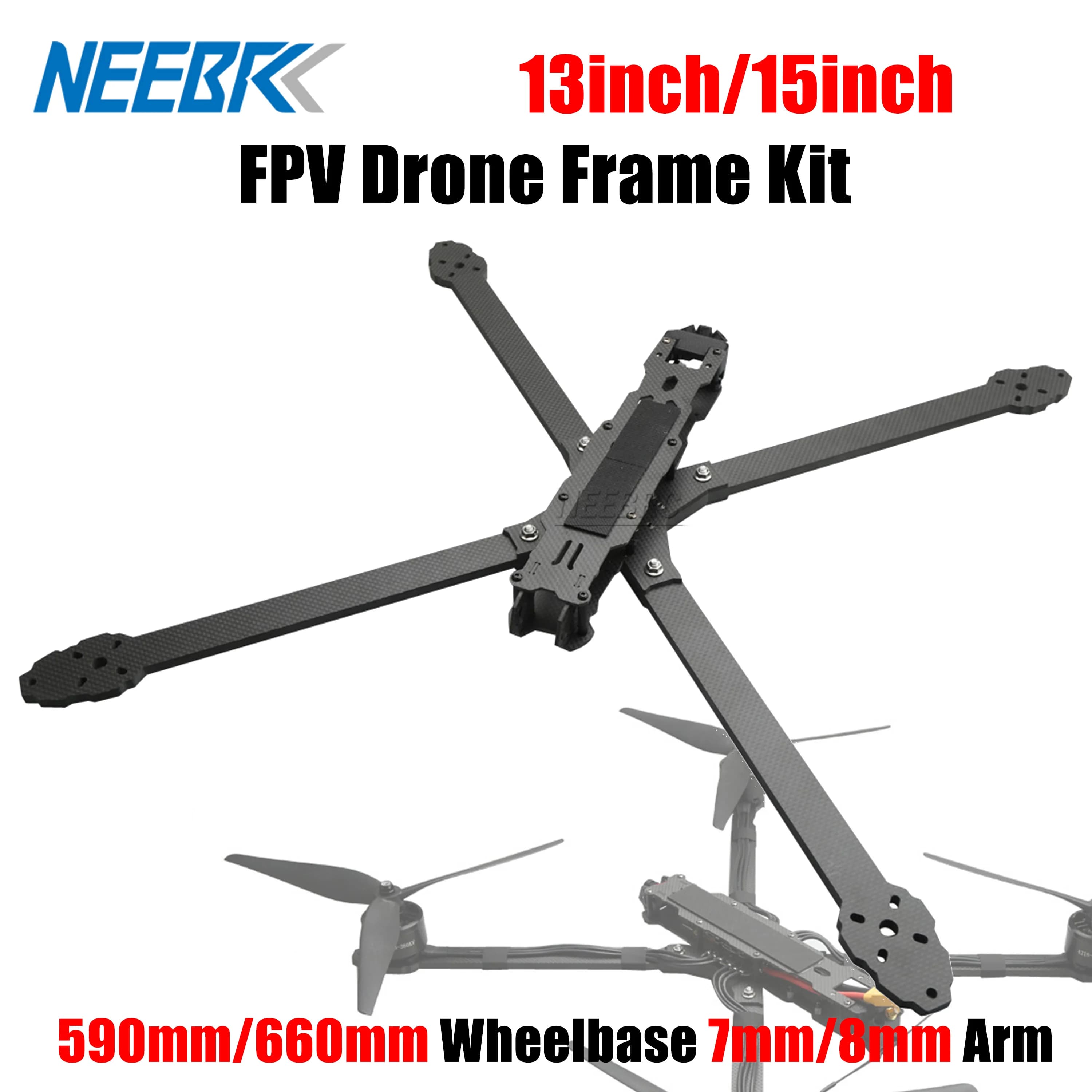 NEEBRC 13/15 inch FPV Freestyle Frame Kit 590mm/660mm Wheelbase Carbon Fiber 7/8mm Arm for Long Range Drone 4215/4218/4312 Motor