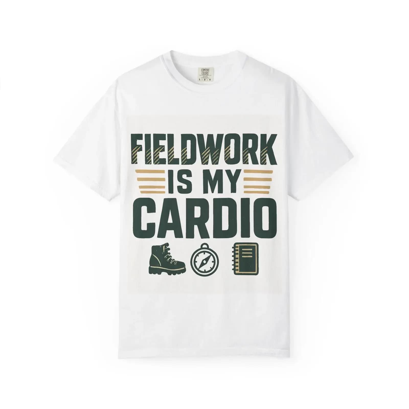 Fieldwork Is My Cardio T Shirt Field Research Hiking Boots Compass Notebook vintage Washed Stretched Unisex Versatile Stylish