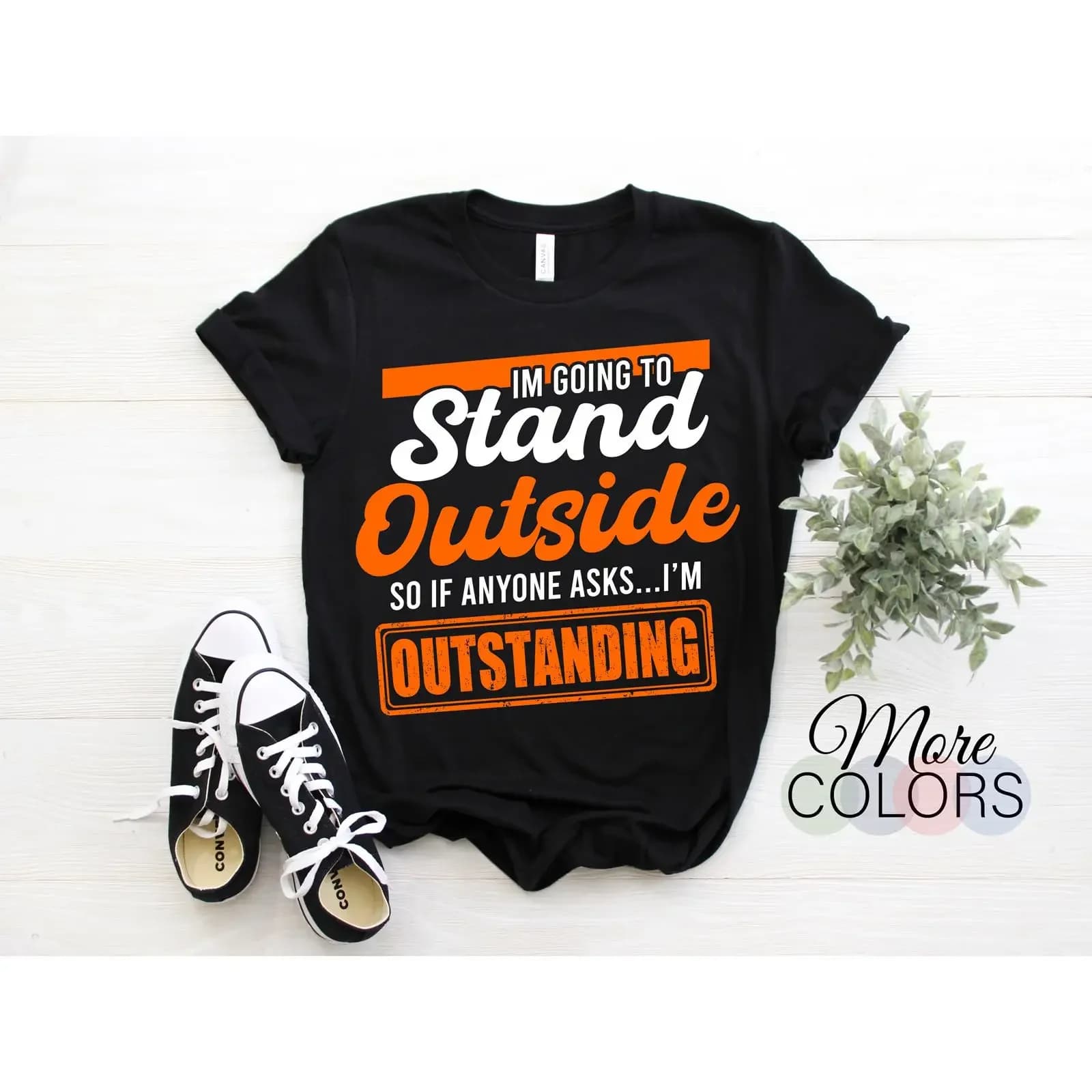 I'm Going To Stand Outside So If Anyone Asks Outstanding T Shirt Funny Sarcastic Quote Vintage Christmas Birthday GifT for