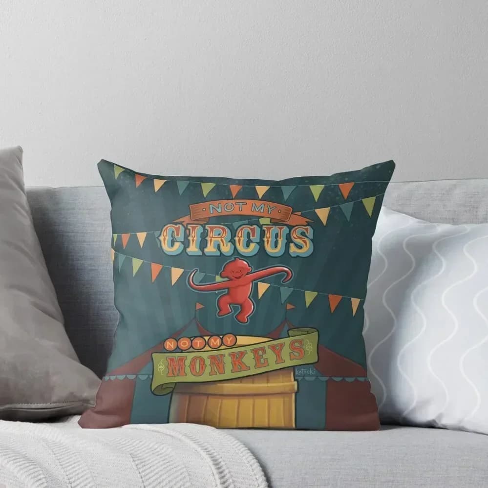 Not my circus, not my monkeys Faithful for sofas Faithful for Christmas pillows Federation for luxury pillow Custom cushion