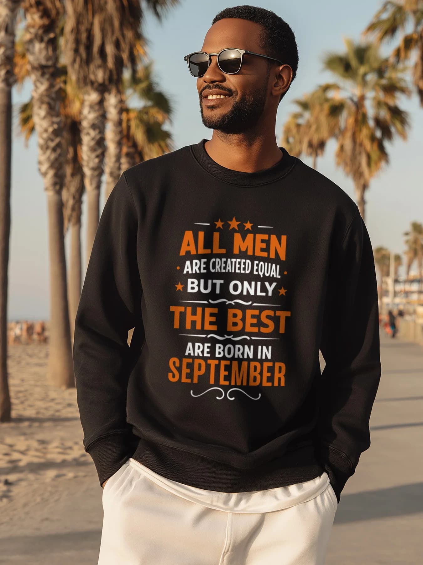 Funny hoodie with September birthday quote: all men are born equal, but only the best are born in September