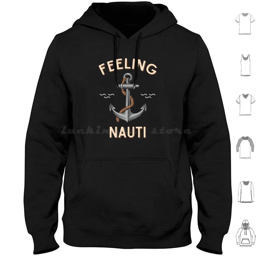 Sensazione divertente Nauti Vela Umorismo Vintage Barca Anchor Felpa con cappuccio in cotone Manica lunga Sensazione Nauti Vela Canottaggio Pontoonazione Divertente