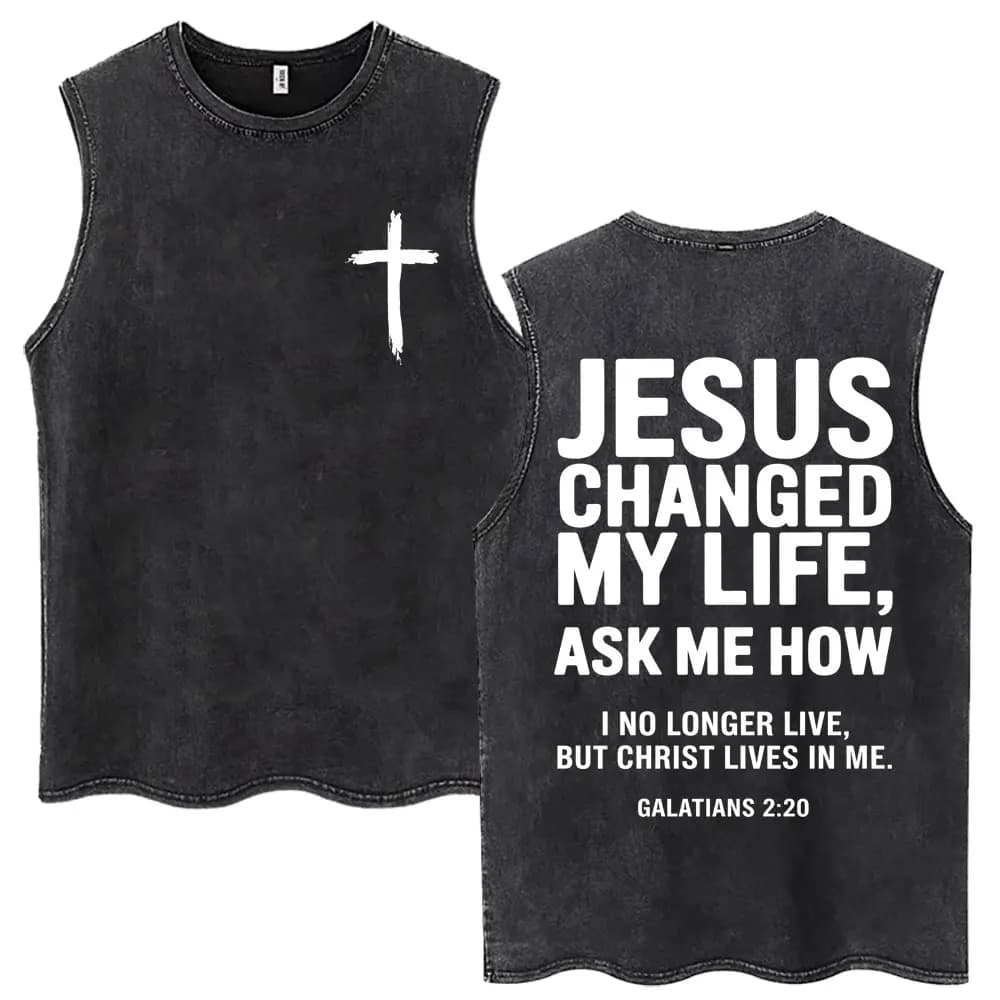 Washed Christian Jesus Changed My Life Ask Me How Tank Tops Bible Verse Trend Men Women Vests Oversized Cotton Sleeveless Tshirt