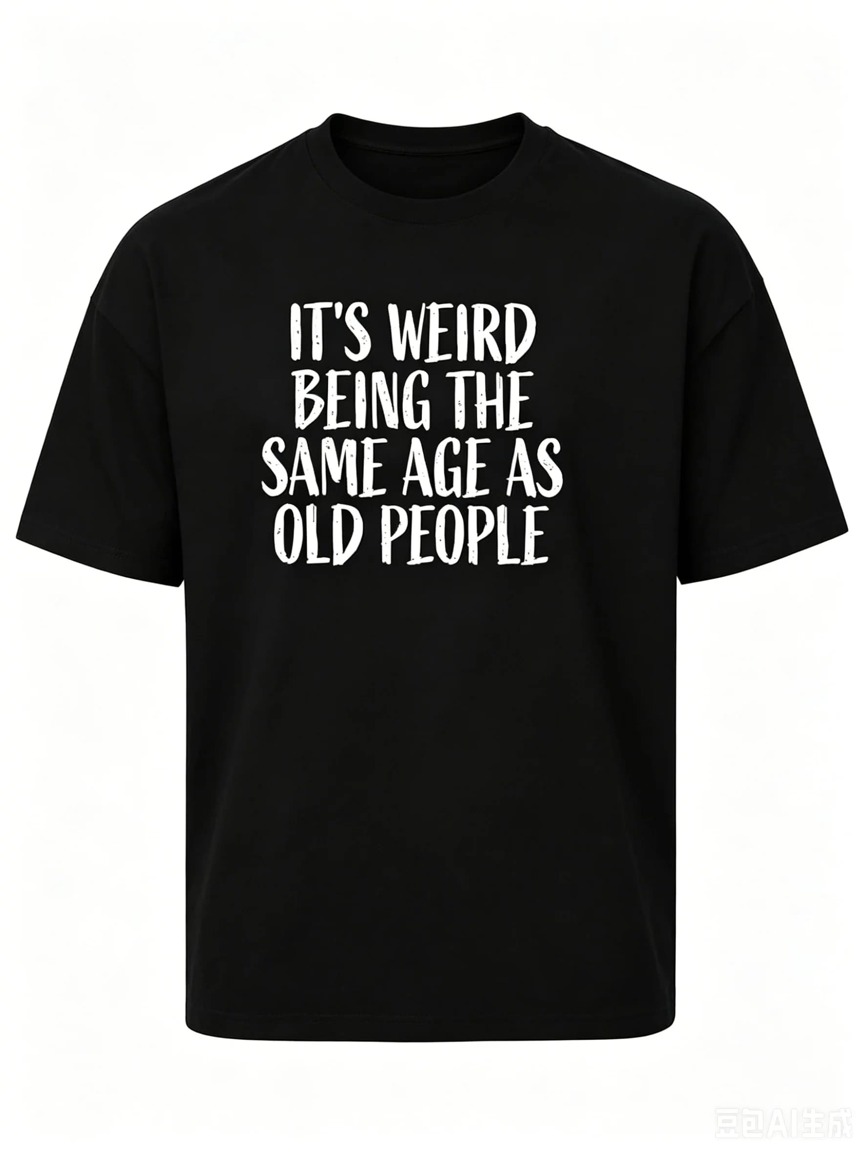 T-shirts for Men It's Weird Being The Same Age As Old People Print Men's Tshirts Unisex Short Sleeve Tops Novelty Trendy Tees