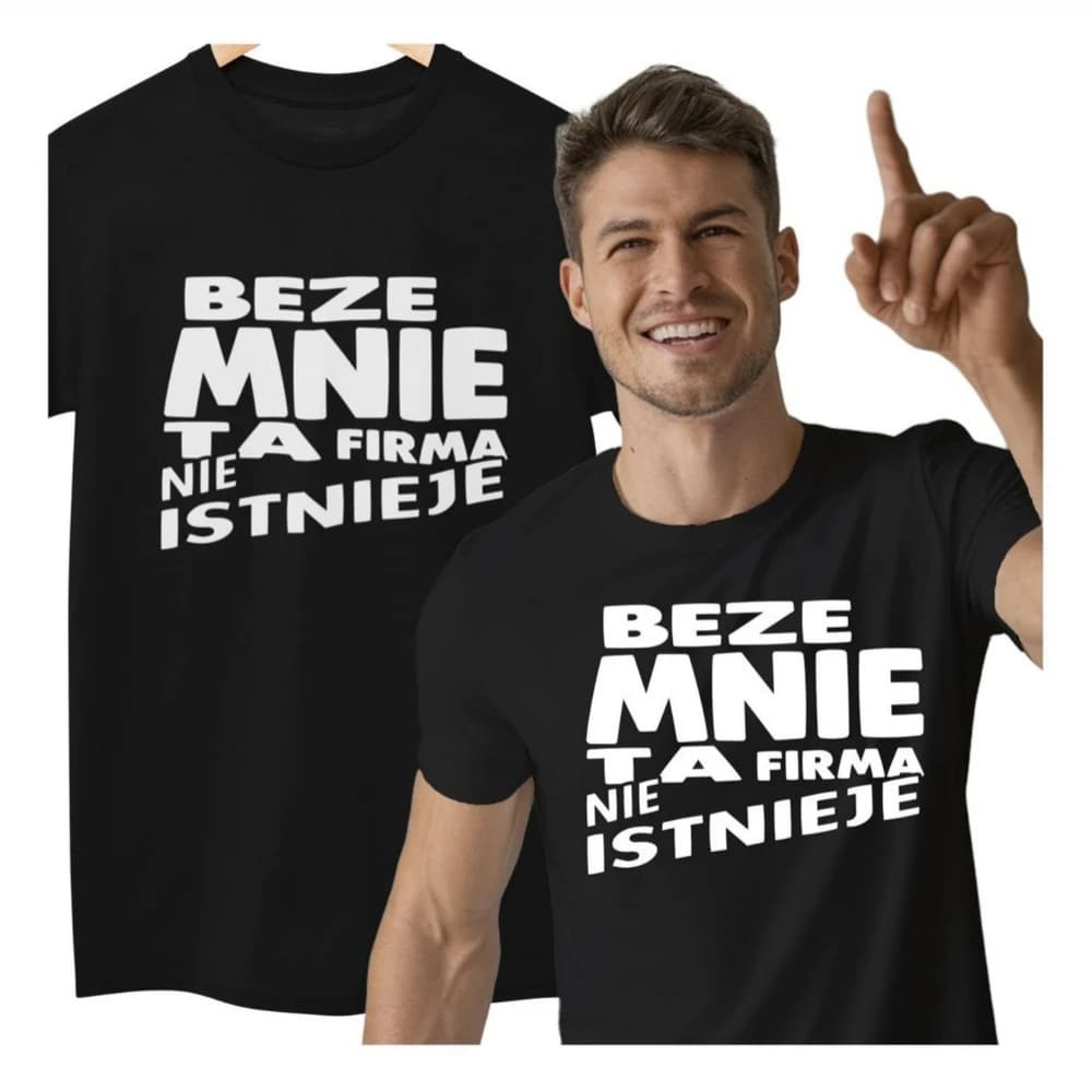 T-shirt da lavoro divertente da uomo, nera a maniche corte | Stampato con slogan: Senza di me non esisterebbe nulla, regalo per te o per i tuoi colleghi