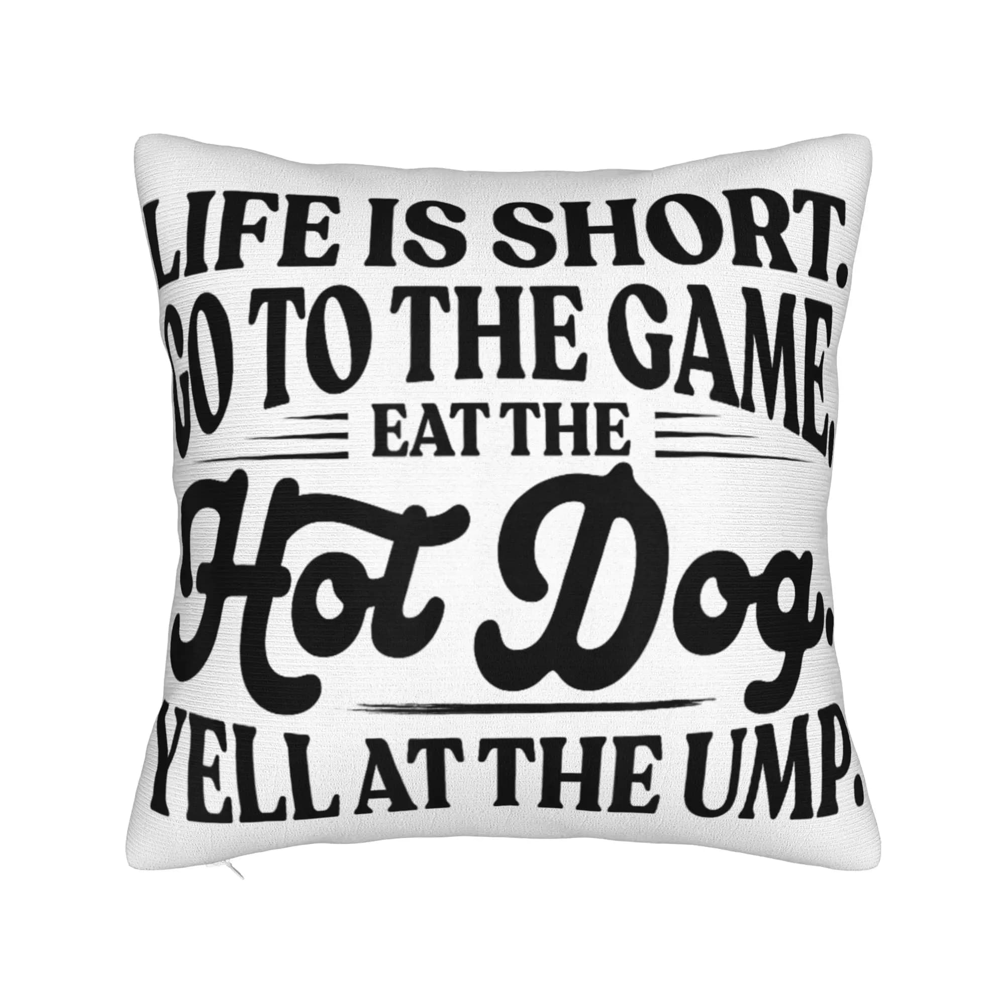 Fodere per cuscini decorative Life is Short Go to The Game Eat The Hot Dog Yell At The Ump Fodere per cuscini da soggiorno in diverse misure