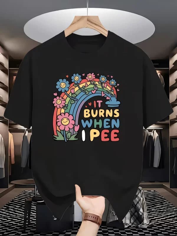 Funny IT BURNS WHEN I PEE Graphic T-shirt Rainbow Floral Print Short Sleeve Casual Streetwear Cotton Crew Neck Summer Tee Top