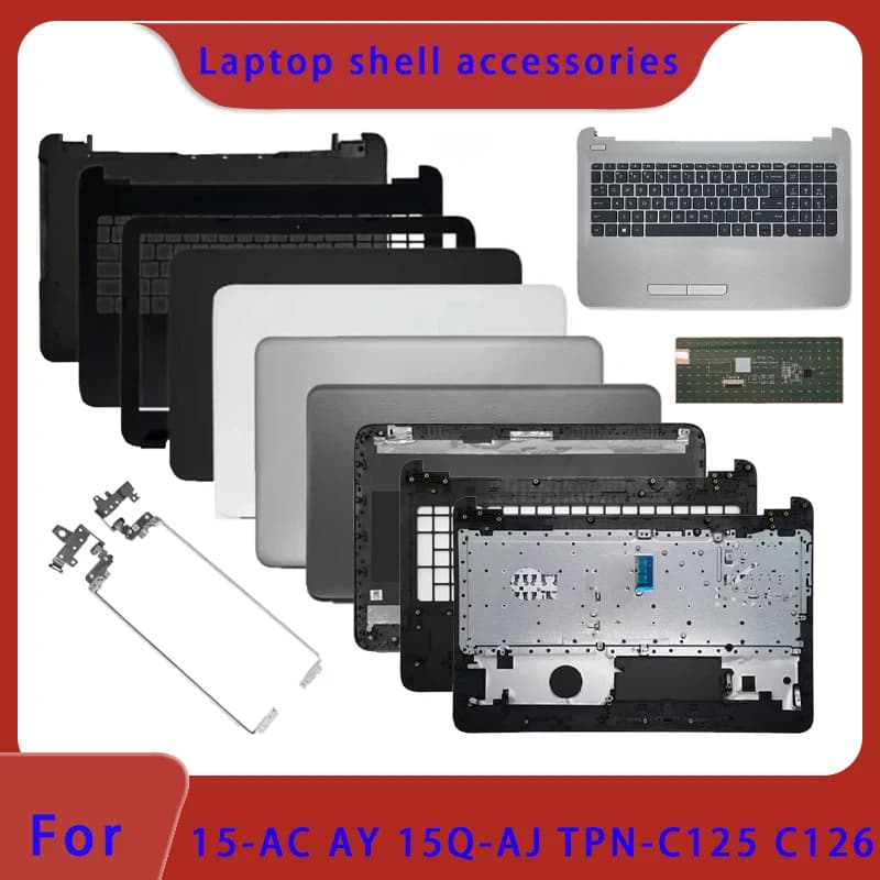 Suitable for 250 255 G4 G5 TPN-C125 C126 15-AC BA AY AF Notebook Screen Back Cover/Front Panel/Hinge/Palm Rest/Bottom Shell