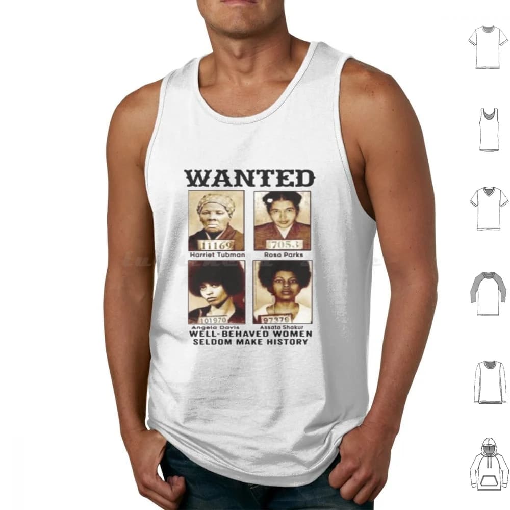 Wanted Well Behaved Women Seldom Make History , Blm Black Lives Matter Tank Tops Vest Sleeveless Wanted Well Behaved Women