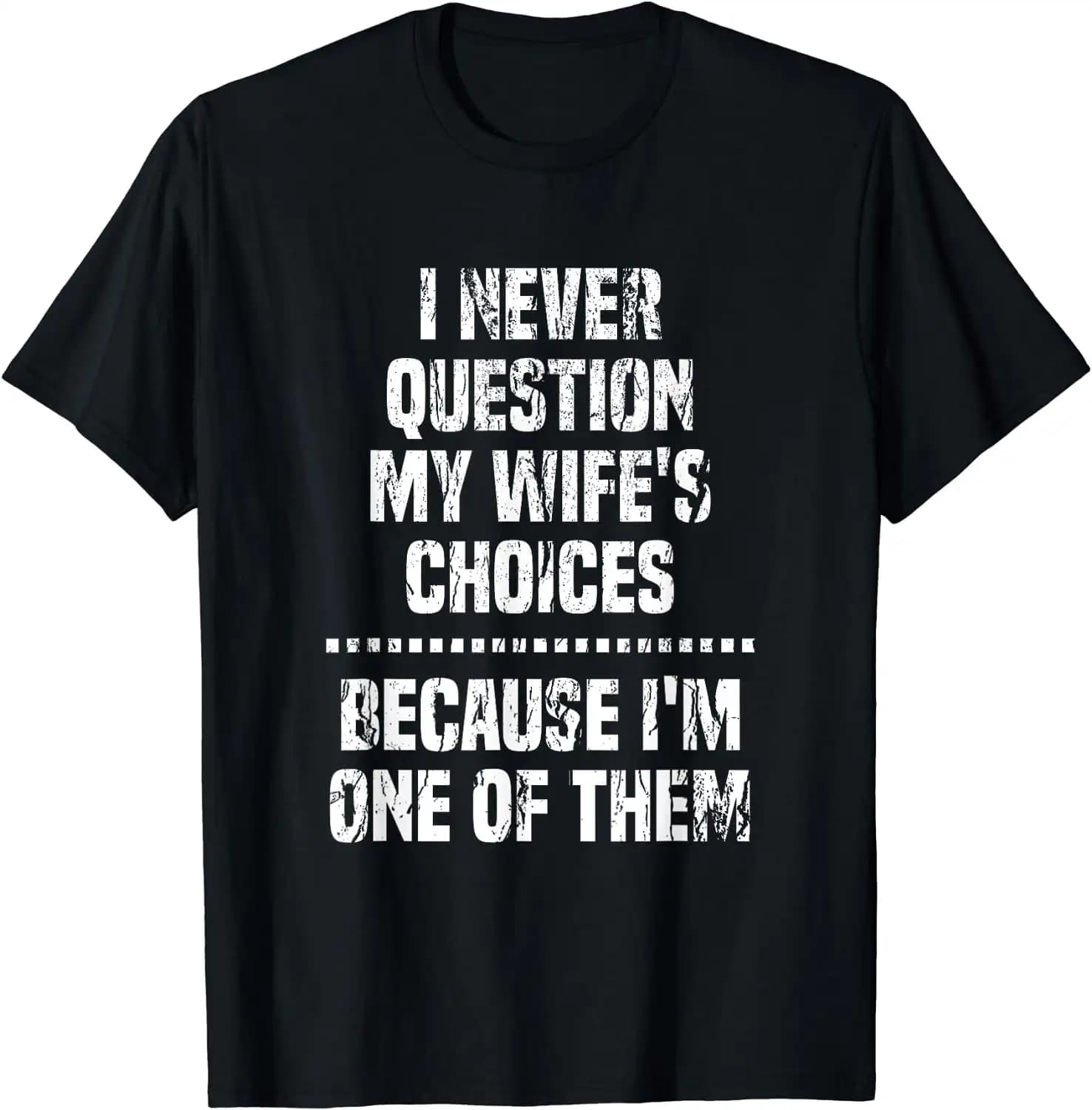 Funny Valentine Quote Men Clothes Gift from Wife for Husband T-Shirt