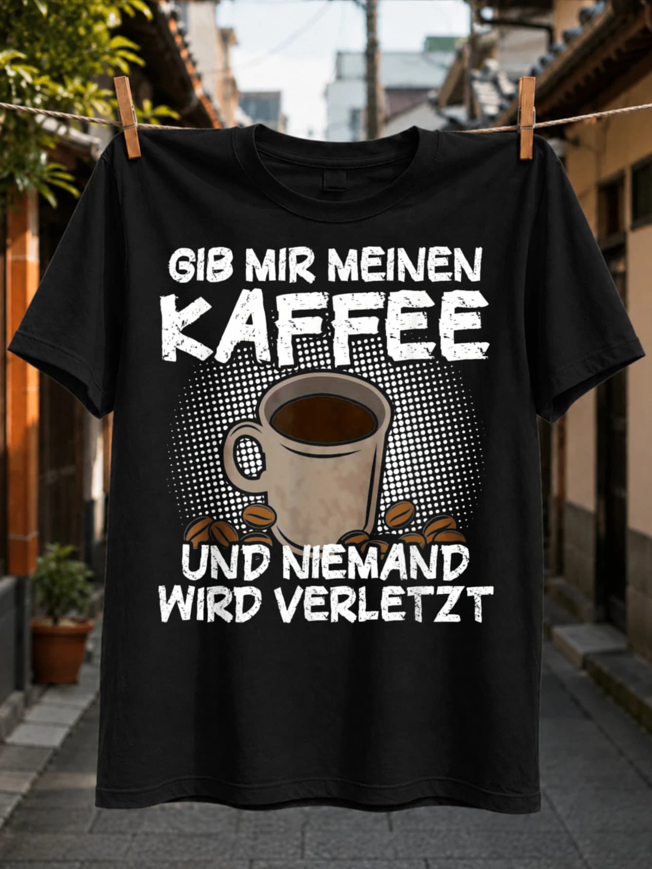 German Give Me My Coffee and Nobody Gets Hurt Quote coffee cup and scattered beans over a halftone Unisex All T-Shirt