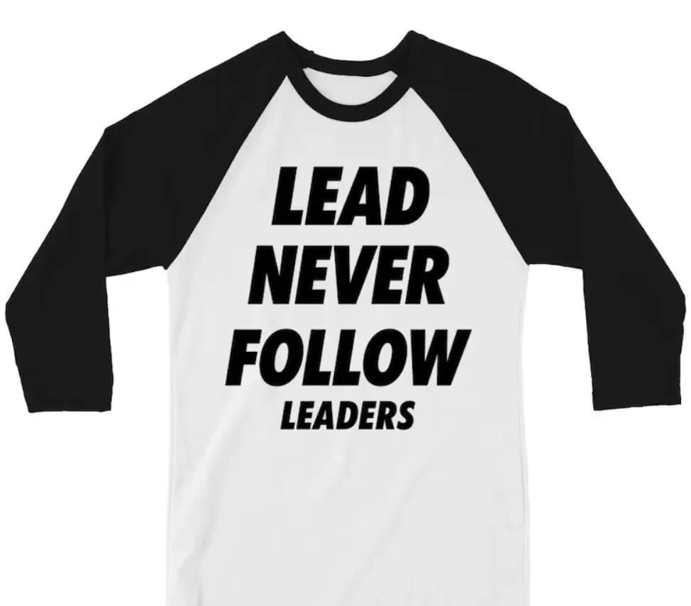 Lead Never Follow Leaders 3D Printed Unisex Casual T-shirt Harajuku Round Neck Long Sleeve Top Clothing Mens T Shirts Streetwear