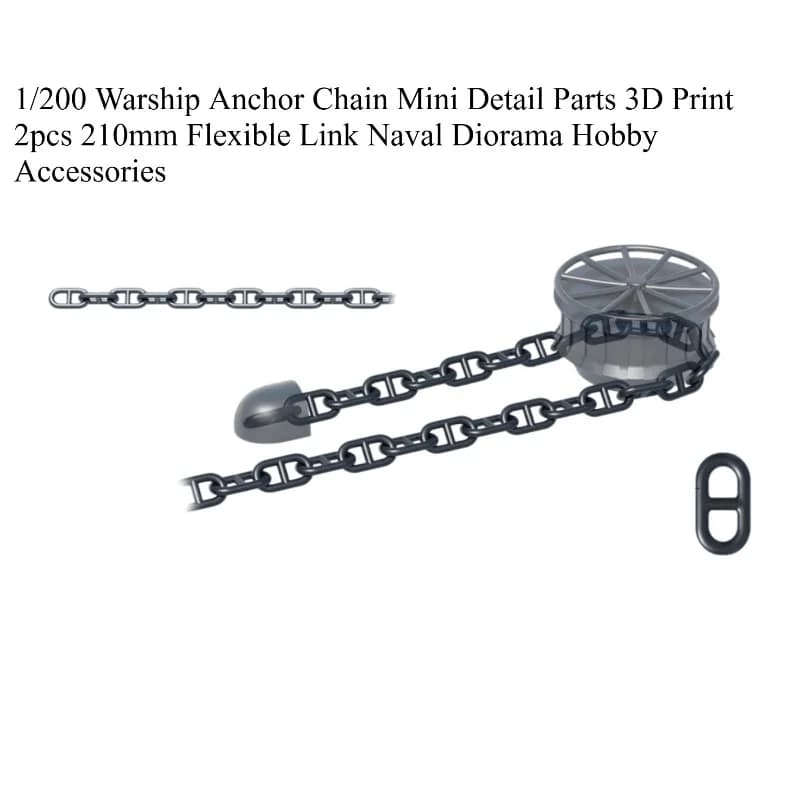 1/200 Warship Anchor Chain Mini Detail Parts 3D Print 2pcs 210mm Flexible Link Naval Diorama Hobby Accessories