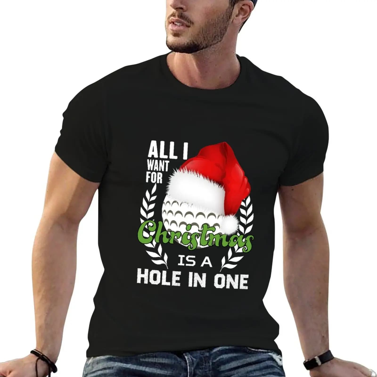 All I Want For Christmas Is A Hole In One Golf Ball Xmas T-Shirt man t shirt cotton man t shirt designer T-Shirt