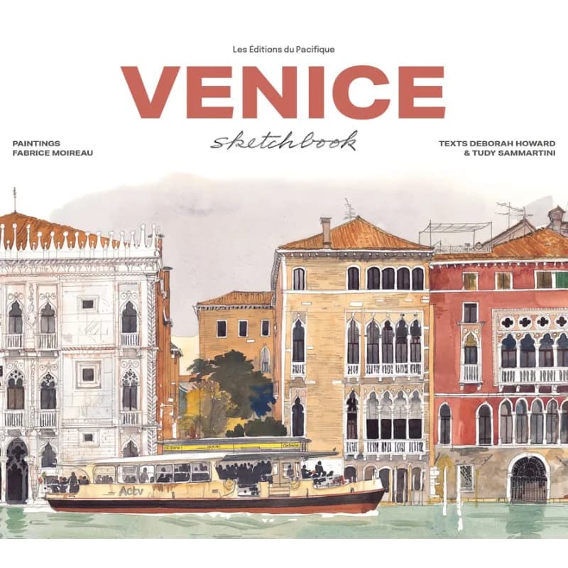 Venice Sketchbook Fabrice Moireau And Tudy Sammartini Les Editions Du Pacifique 9782878682854 Book