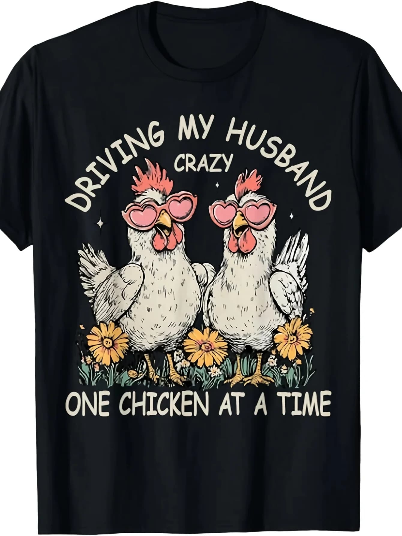 Driving My Husband Crazy One Chicken At A Time Funny Chicken T-Shirt Same Style for Men and Women 2026 Summer Short-sleeved Printed T-shirt 220G