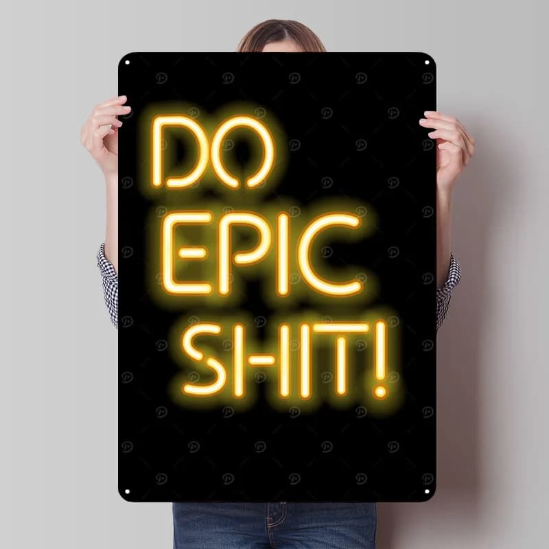 Do Epic Shit Neon Poster in metallo Decorazione garage Soggiorno Targhe in metallo personalizzate per la decorazione artistica della parete Arredamento estetico della stanza