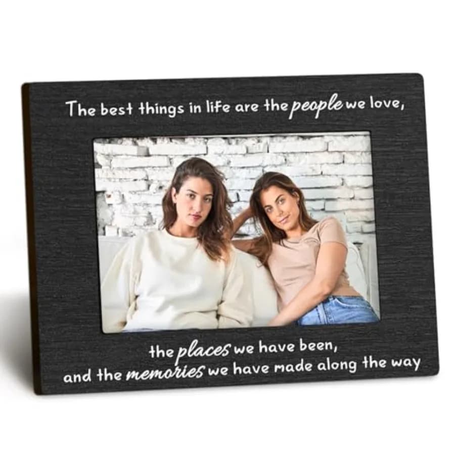 Family 4x6 Picture Frame, Friends Picture Frame, Inspiratonal Relationship Gifts for Family Friends Sisters, The Best Things in