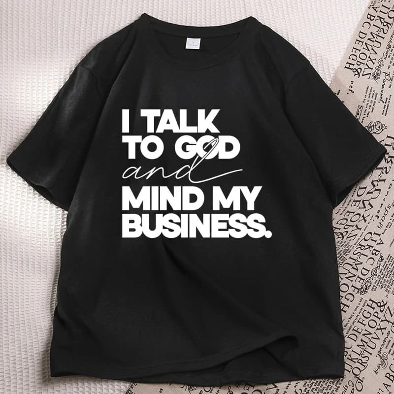 I Talk To God and Mind My Business T-Shirt Men Women Christian Faith T Shirt Casual Round Neck Printed Short Sleeve Tops