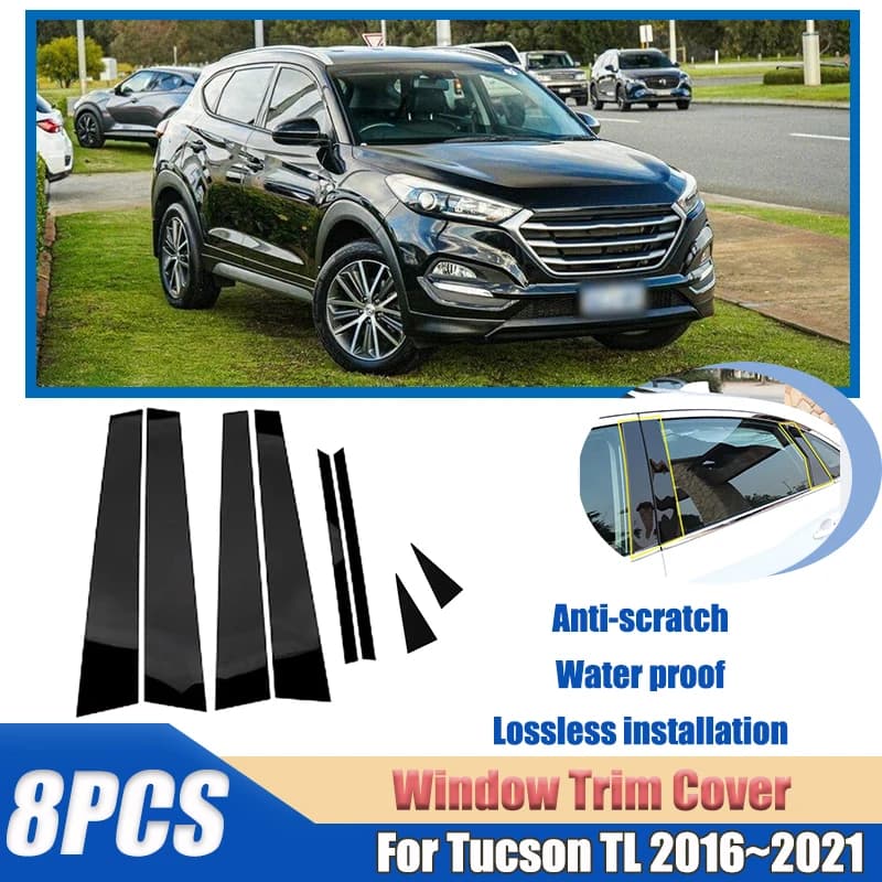 8 pcs For Hyundai Tucson TL 2019 N-Line 2016 ~ 2021 Trim Automobile Window Resistant To Graffi Black Brilliant BC Pillar Auto Accessory