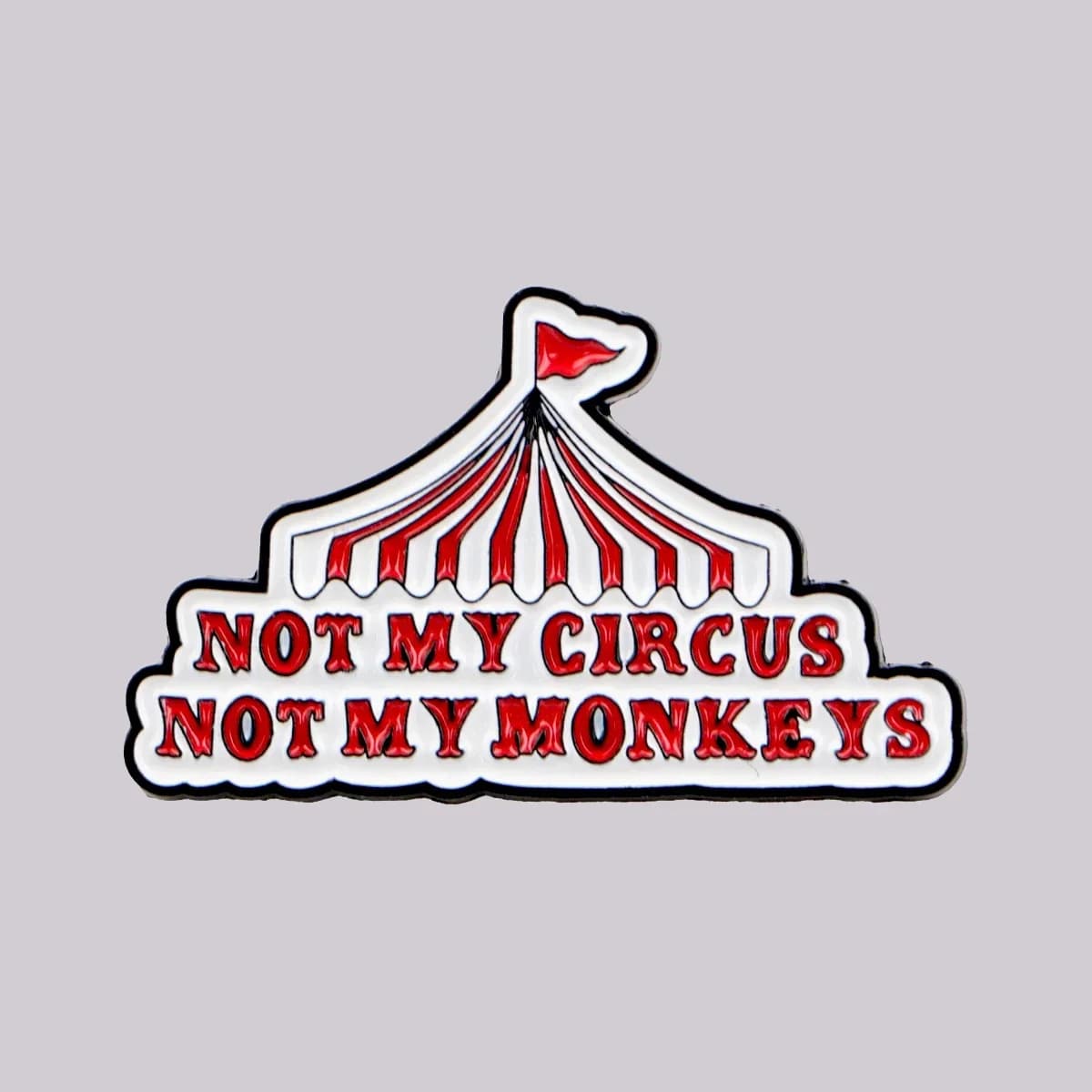 "Not My Circus" Enamel Pin Sarcastic Quotes Brooch Pines Lapel Pins Badge on Backpack Clothing Accessories Funny Jewelry Gifts