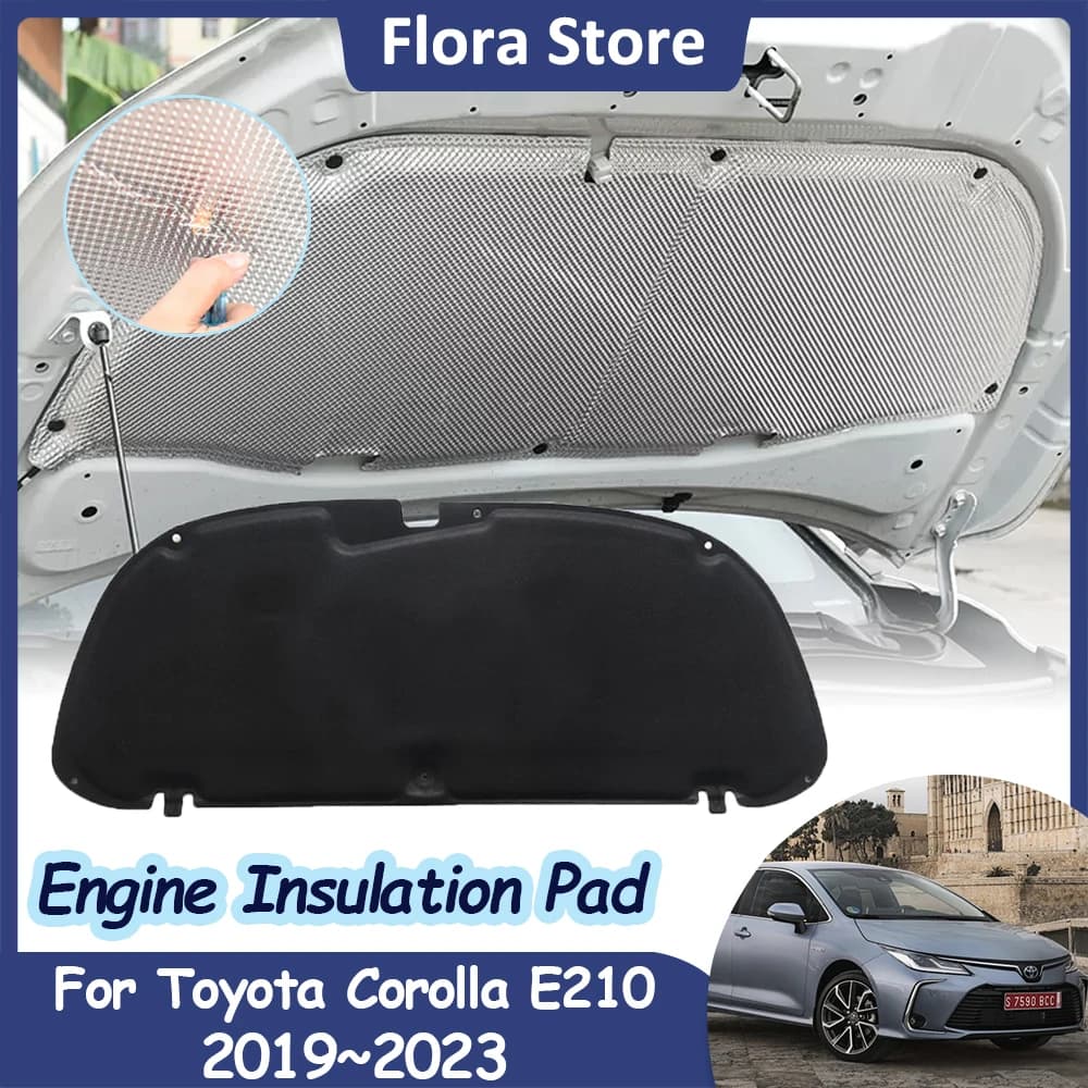 For Toyota Corolla E210 2019 ~ 2023 2020 Berlina Motor Sound Deck Pad Thermal Insulation Cotton Cover Car Accessories