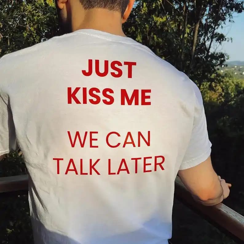 Kiss Me We Can Talk Later Printed Short-sleeved Crew Neck High-quality T-shirt Casual Fashion Trendy Streetwear Unisex