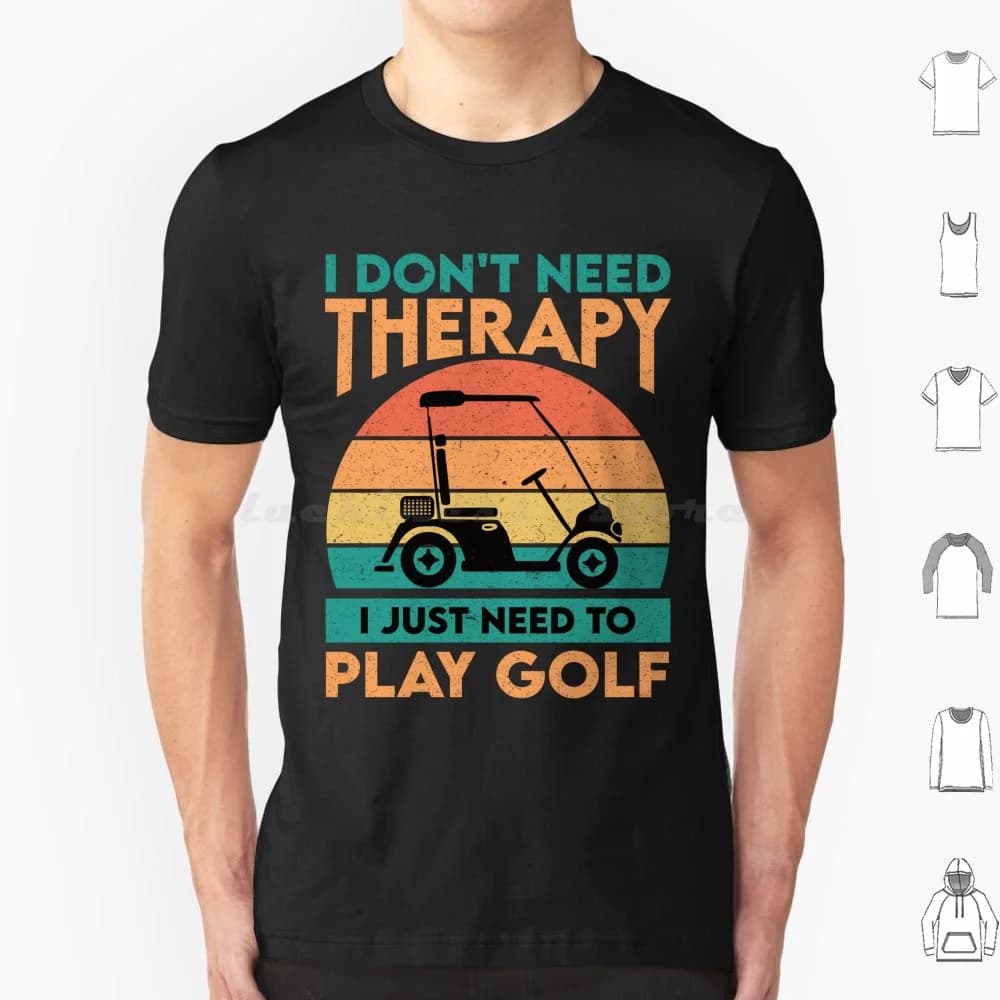 Non ho bisogno di terapia, ho solo bisogno di andare a giocare a golf: divertente maglietta da golfista per amanti del golf, uomo, donna, bambino, 6XL