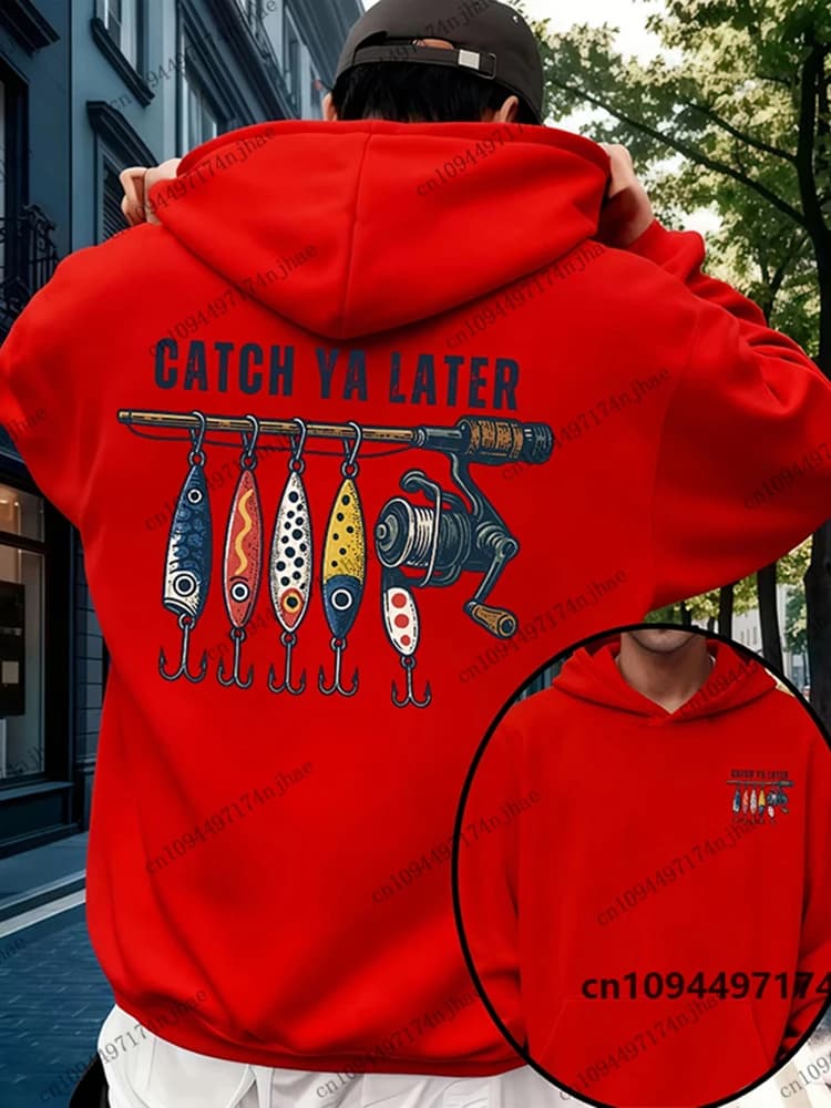 2026 Catch Ya Later Fishing Lure Graphic Cotton Men's Hoodies Autumn Winter Long Sleeve Sweatshirt Casual Pullover Oversized Top