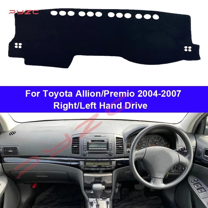 Auto Auto Interior Dash Dash Cover for Toyota Allion Award 2004 - 2007 LHD RHD Dash Zerbino Carpet Mantle Sunguard Pad Carpet Anti-UV
