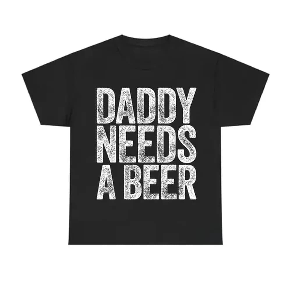 100% Soft Cotton Short-Sleeve Tshirt, Men's Funny "Daddy Needs A Beer" Drinking Graphic Tee, Casual Streetwear Top, Perfect Father's Day Gift for Beer-Lover Golf Enthusiasts, Shortsleeve, Beer‑Lover Tee