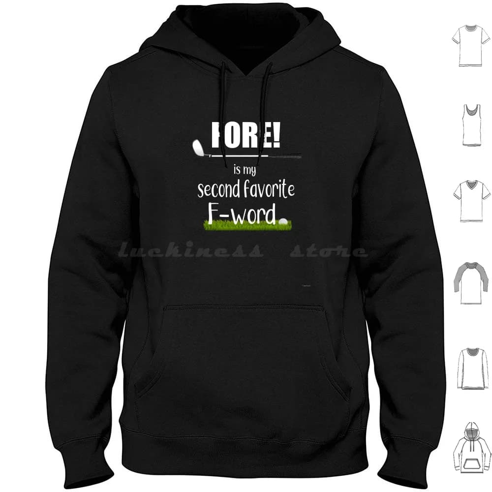 Fore! Is My Second Favorite F Word Hoodies Long Sleeve Golf Fore Golfing Golfer Golf Ball Golf Club Swear Swearing